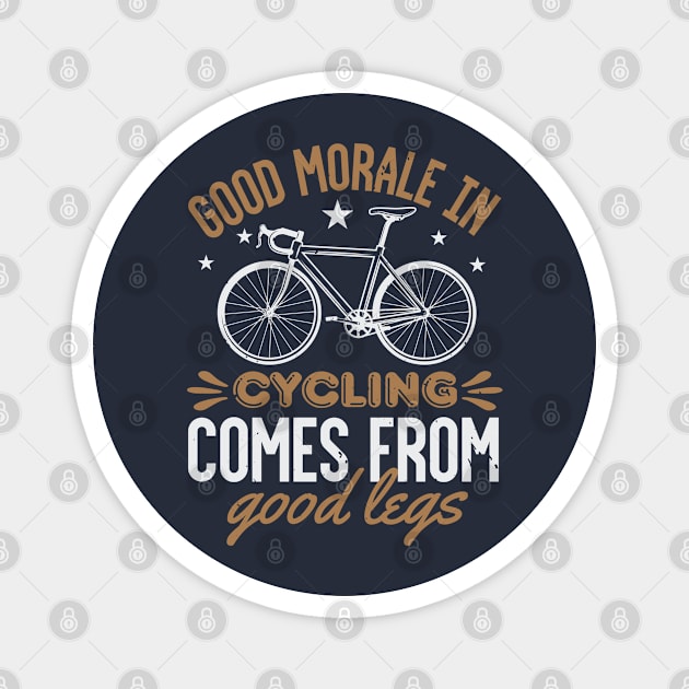 Good Morale In Cycling Comes From Good Legs Magnet by monstercute